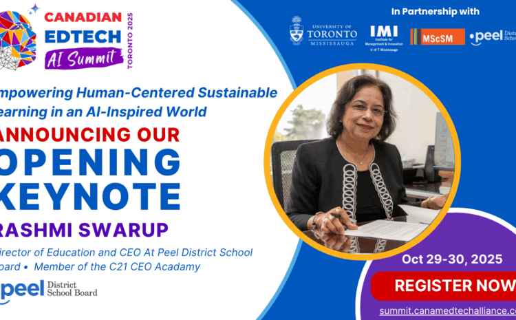 Announcing our Opening Keynote Rashmi Swarup  Director of Education and CEO At Peel District School Board • Member of the C21 CEO Academy